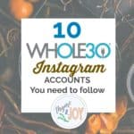Today I want to share some love to the people that inspire me every day. These are 10 Whole30 instagram accounts you should follow.  | Thyme + JOY