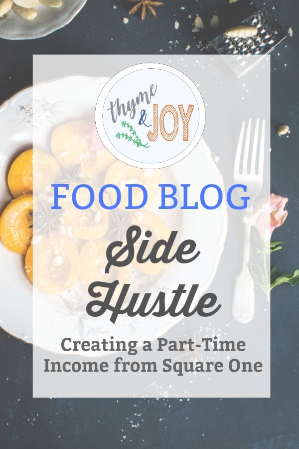 Sharing my new journey as a food blogger for my side hustle of 2018 | Thyme & JOY