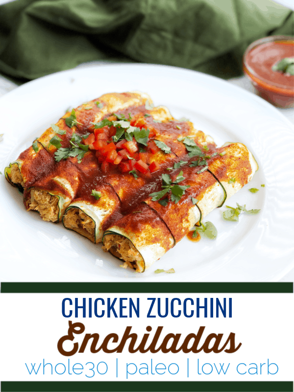 These chicken zucchini enchiladas are a great option for those eating low carb or grain free.  #whole30 #paleo #lowcarb