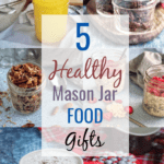 These 5 healthy mason jar food gifts are a perfect way to give an inexpensive homemade gift to your friends and family. Mason jar gifts make great holiday gifts for clients and gift exchanges.