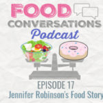 In episode 17 of the Food Conversations Podcast, Ali interviews Jennifer Robinson about body image, travel, parenting and how her relationship with food plays an important role in her career. 